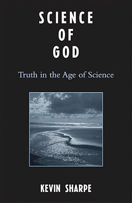 Science Of God: Truth In The Age Of Science-..