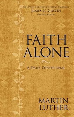 Faith Alone: A Daily Devotional-..
