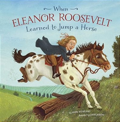 When Eleanor Roosevelt Learned To Jump A Horse-..
