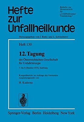 12. Tagung Der Österreichischen Gesellschaft Für Unfallchirurgie: 7. Bis 9. Oktober 1976, Salzburg-..