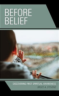 Before Belief: Discovering First Spiritual Awareness-..
