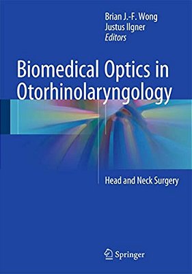 Biomedical Optics In Otorhinolaryngology: Head And Neck Surgery-..