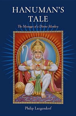 Hanuman's Tale: The Messages Of A Divine Monkey-..