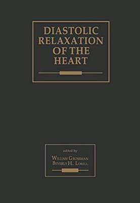 Diastolic Relaxation Of The Heart: Basic Research And Current Applications For Clinical Cardiology-..