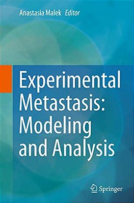 Experimental Metastasis: Modeling And Analysis-..