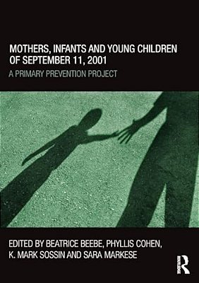 Mothers, Infants And Young Children Of September 11, 2001: A Primary Prevention Project-..