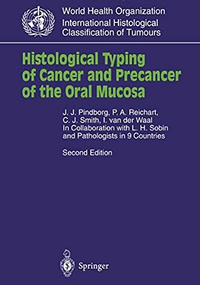 Histological Typing Of Cancer And Precancer Of The Oral Mucosa: In Collaboration With L. H. Sobin And Pathologists In 9 Countries-..