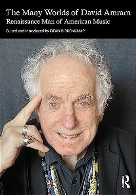 The Many Worlds Of David Amram: Renaissance Man Of American Music-..