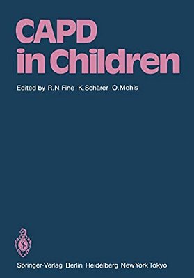 Capd In Children: First International Symposium On Capd In Children Held May 14-15, 1984 At Heidelberg, Germany-..