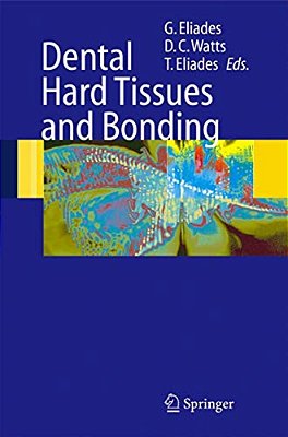 Dental Hard Tissues And Bonding: Interfacial Phenomena And Related Properties-..