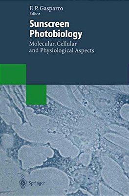 Sunscreen Photobiology: Molecular, Cellular And Physiological Aspects-..