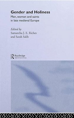 Gender And Holiness: Men, Women And Saints In Late Medieval Europe-..