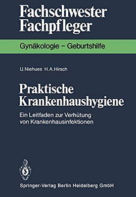 Praktische Krankenhaushygiene: Ein Leitfaden Zur Verhütung Von Krankenhausinfektionen-..