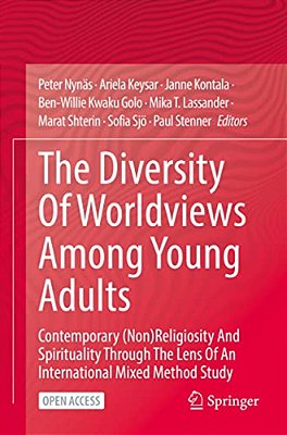 The Diversity Of Worldviews Among Young Adults: Contemporary (Non)religiosity And Spirituality Through The Lens Of An International Mixed Method Study-..