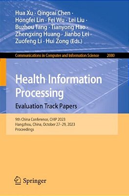 Health Information Processing. Evaluation Track Papers: 9Th China Conference, Chip 2023, Hangzhou, China, October 27-29, 2023, Proceedings-..