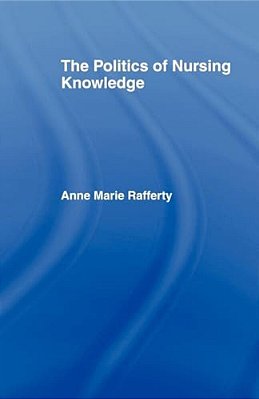 The Politics Of Nursing Knowledge-..