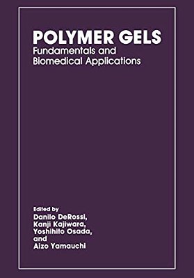 Polymer Gels: Fundamentals And Biomedical Applications-..