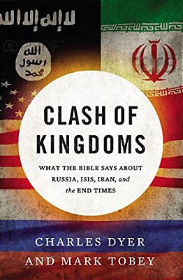 Clash Of Kingdoms: What The Bible Says About Russia, Isis, Iran, And The End Times-..