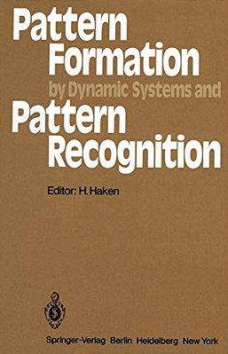 Pattern Formation By Dynamic Systems And Pattern Recognition: Proceedings Of The International Symposium On Synergetics At Schloß Elmau, Bavaria, Apri-..