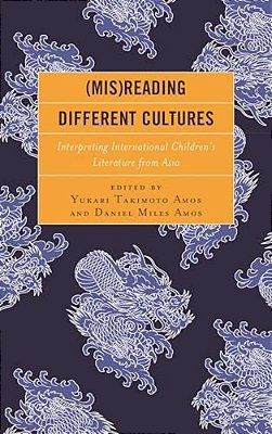 (Mis)reading Different Cultures: Interpreting International Children's Literature From Asia-..
