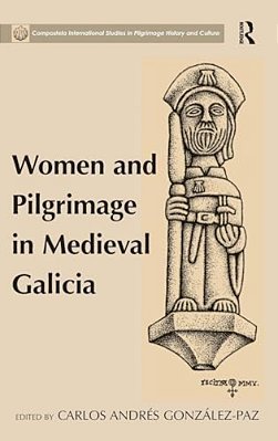 Women And Pilgrimage In Medieval Galicia-..