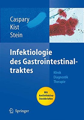 Infektiologie Des Gastrointestinaltraktes: Klinik Diagnostik Therapie-..
