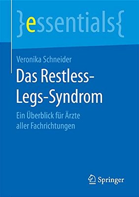 Das Restless-Legs-syndrom: Ein Überblick Für Ärzte Aller Fachrichtungen-..