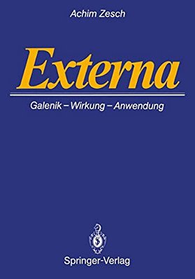 Externa: Galenik - Wirkungen - Anwendungen-..