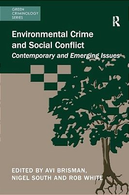 Environmental Crime And Social Conflict: Contemporary And Emerging Issues-..