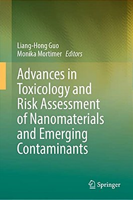Advances In Toxicology And Risk Assessment Of Nanomaterials And Emerging Contaminants-..