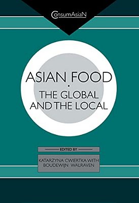 Asian Food: The Global And The Local-..