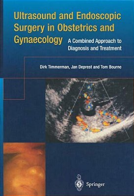 Ultrasound And Endoscopic Surgery In Obstetrics And Gynaecology: A Combined Approach To Diagnosis And Treatment-..