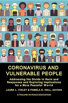 Coronavirus And Vulnerable People: Addressing The Divide In Harm And Responses And Exploring Implications For A More Peaceful World-..