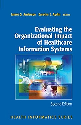 Evaluating The Organizational Impact Of Health Care Information Systems-..