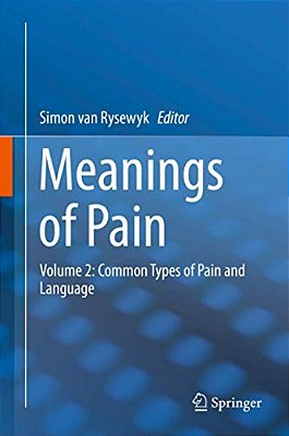 Meanings Of Pain: Volume 2: Common Types Of Pain And Language-..