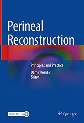 Perineal Reconstruction: Principles And Practice-..