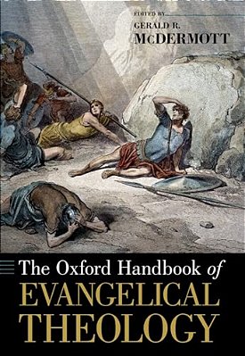 The Oxford Handbook Of Evangelical Theology-..