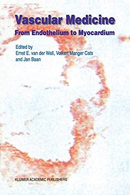 Vascular Medicine: From Endothelium To Myocardium-..
