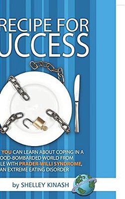 A Recipe For Success: What You Can Learn About Coping In A Food-Bombarded World From People With Prader-Willi Syndrome, An Extreme Eating Di-..