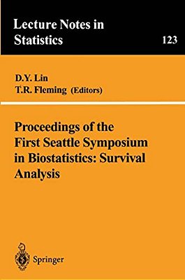 Proceedings Of The First Seattle Symposium In Biostatistics: Survival Analysis: Survival Analysis-..