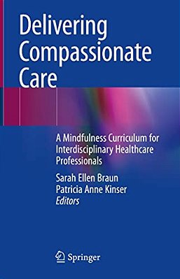 Delivering Compassionate Care: A Mindfulness Curriculum For Interdisciplinary Healthcare Professionals-..