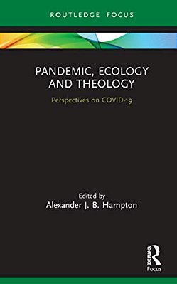 Pandemic, Ecology And Theology: Perspectives On Covid-19-..