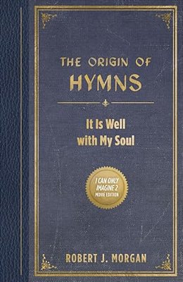 The Origin Of Hymns: It Is Well With My Soul-..