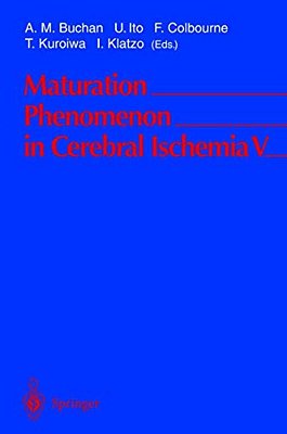 Maturation Phenomenon In Cerebral Ischemia V: Fifth International Workshop April 28-May 1, 2002 Banff, Alberta, Canada-..