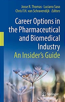 Career Options In The Pharmaceutical And Biomedical Industry: An Insider's Guide-..
