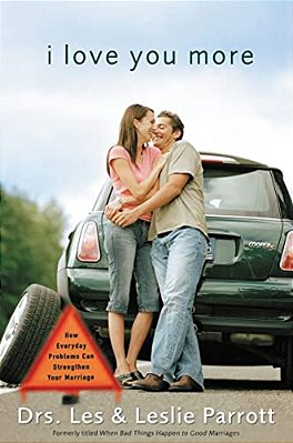 I Love You More: How Everyday Problems Can Strengthen Your Marriage-..