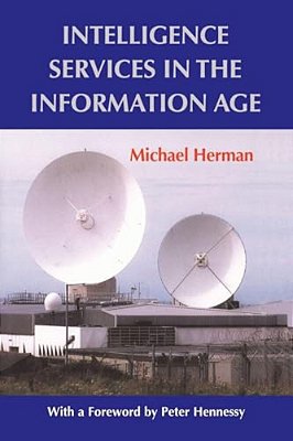 Intelligence Services In The Information Age-..