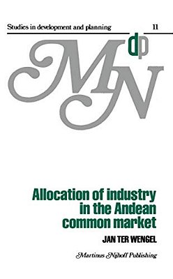Allocation Of Industry In The Andean Common Market-..