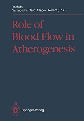 Role Of Blood Flow In Atherogenesis: Proceedings Of The International Symposium, Hyogo, October 1987-..