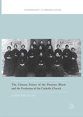 The Chinese Sisters Of The Precious Blood And The Evolution Of The Catholic Church-..